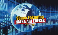 Sümer Faktoring Halka Arz Edecek