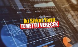 İki Şirket Yarın Nakit Temettü Verecek