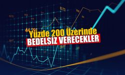 Yüzde 200 Üzerinde Bedelsiz Verecek Hisseler