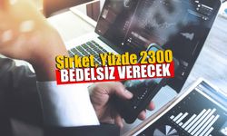 Yüzde 2300 Oranında Rekor Bedelsiz Verecek