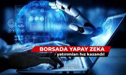 Borsada Yapay Zeka Yatırımları Hız Kazandı