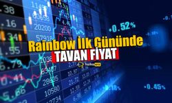 Rainbow İlk İşlem Gününde Tavan Oldu