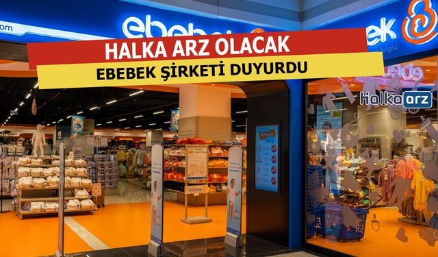 Ebebek Halka Arz Edecek