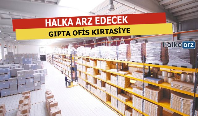 Gıpta Ofis Kırtasiye Halka Arz Olacak