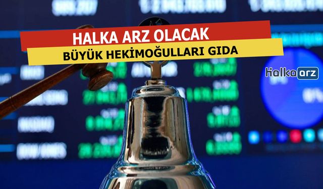 Büyük Hekimoğulları Gıda Halka Arz Olacak