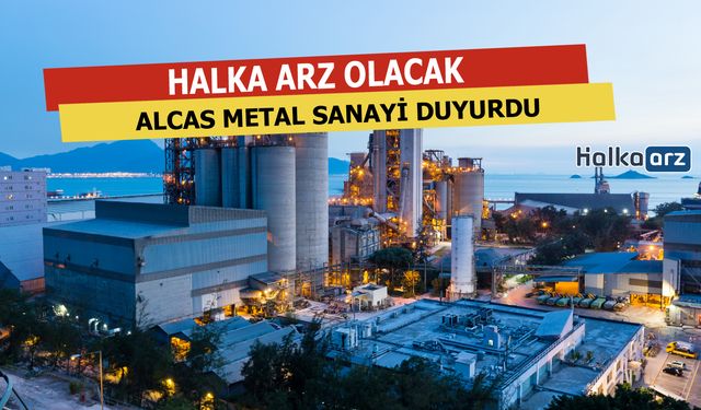 Alcas Metal Halka Arz Olacak