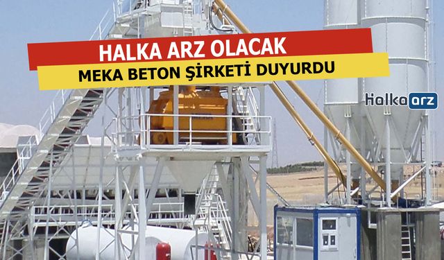 Meka Beton Halka Arz Olacak