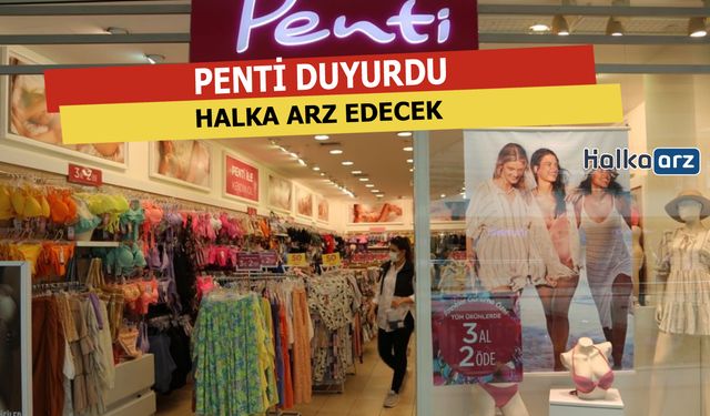 Penti Halka Arz Olacak