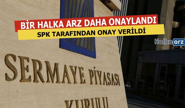 SPK'dan Bir Halka Arz Onayı Daha