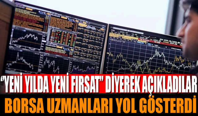 Borsa Uzmanlarından Yılbaşı Önerisi! ''Bu Hisseler Kaçmaz'' Yeni Yılda Yeni Portföy