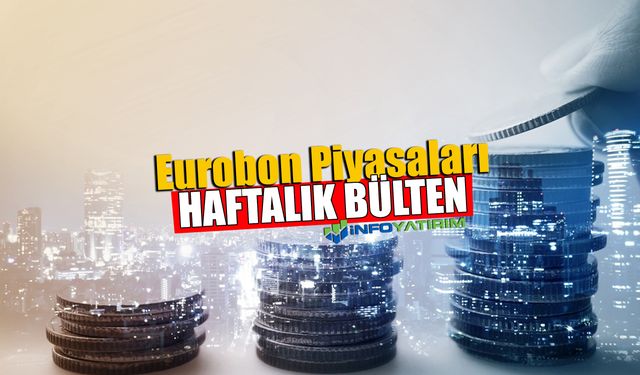 Eurobond Piyasaları Haftalık Bülten - İnfo Yatırım 04.10.2021