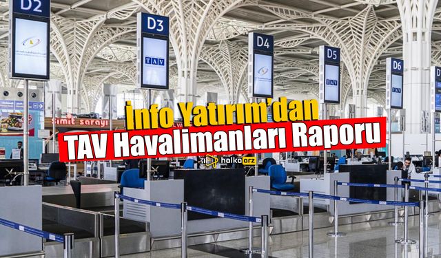 İnfo Yatırım'dan TAV Havalimanları Raporu