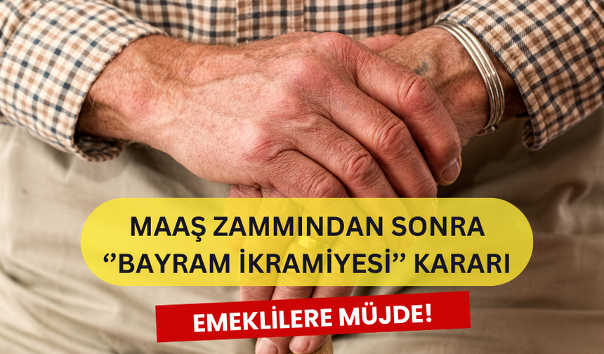 Emekli Maaş Zammından Sonra Bayram İkramiyesi Kararı: 5000 TL Oluyor!